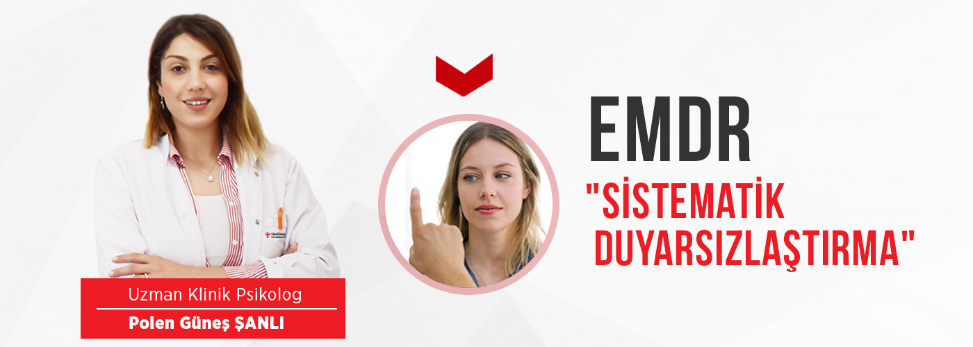 EMDR ''Sistematik Duyarsızlaştırma'' 
